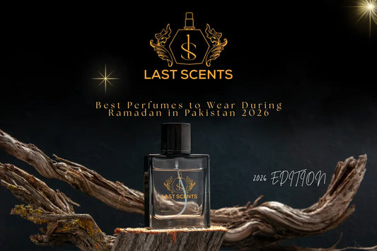 Best Perfumes to Wear During Ramadan in Pakistan 2026