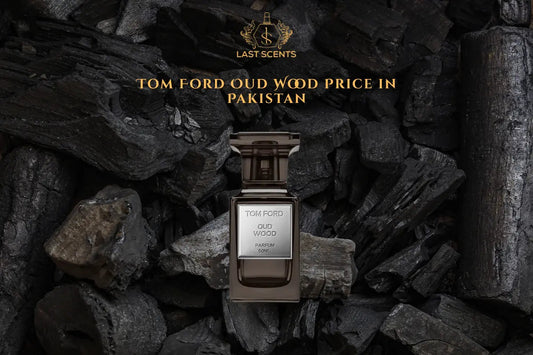 Tom Ford Oud Wood Price in Pakistan - Last Scents